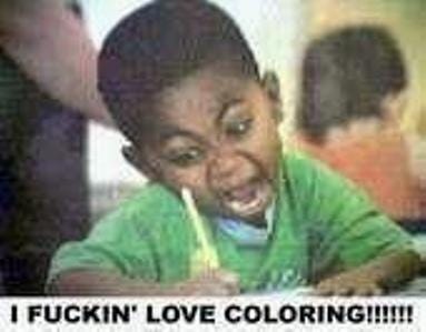The classic 'I fuckin' love coloring' meme